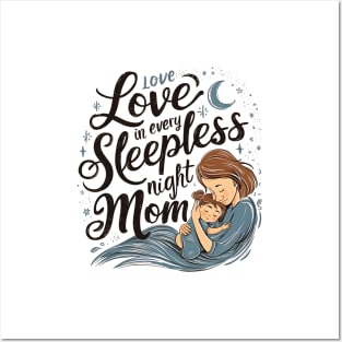 Love in Every Sleepless night Mom | Mother's day | Mom lover gifts Posters and Art